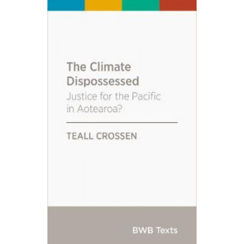 BWB Text: Climate Dispossessed: Justice for the Pacific in Aotearoa?
