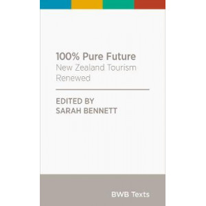 100% Pure Future: New Zealand Tourism Renewed