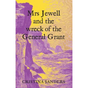 Mrs Jewell and the Wreck of the General Grant *Ockham 2023 Short List*
