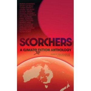 Scorchers: A Climate Fiction Anthology