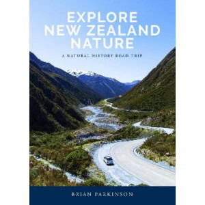 Explore New Zealand Nature: A Natural History Road Trip