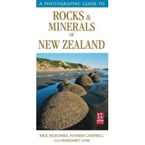 Photographic Guide to Rocks & Minerals of NZ