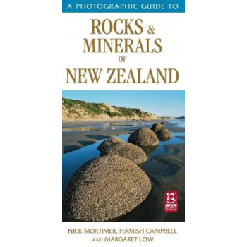 Photographic Guide to Rocks & Minerals of NZ