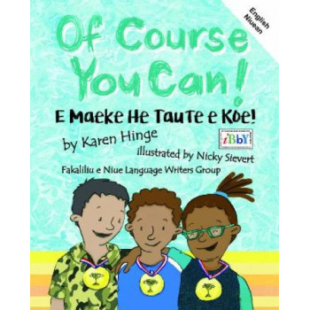 Of Course You Can/ E Maeke He Taute e Koe: English and Niuean