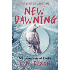 A New Dawn: The Edge of Light Trilogy Book 1: 2023: The Edge of Light trilogy