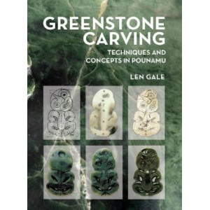 Greenstone Carving: Techniques and Concepts in Pounamu