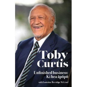 Toby Curtis: Unfinished Business: Ki Hea Apopo