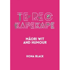 Te Reo Kapekape: Maori Wit and Humour