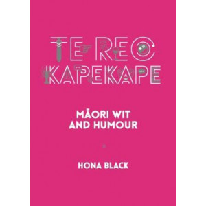 Te Reo Kapekape: Maori Wit and Humour
