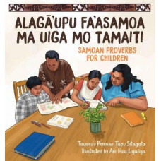 Alaga'upu Fa'asamoa ma Uiga mo Tamaiti: Samoan Proverbs for Children