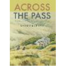 Across the Pass: A collection of tramping writing