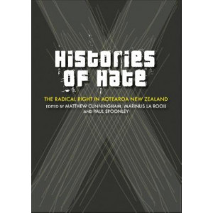 Histories of Hate:  Radical Right In Aotearoa New Zealand, The