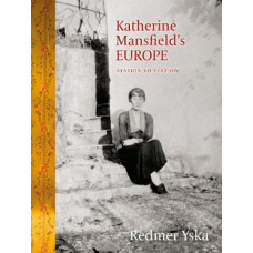 Katherine Mansfield's Europe: Station to Station