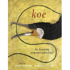 Koe: An Aotearoa Ecopoetry Anthology