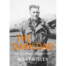 The Dark Dad: War and trauma - a daughter's tale