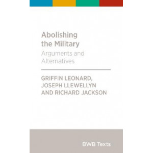 BWB Text: Abolishing The Military - Arguments and Alternatives