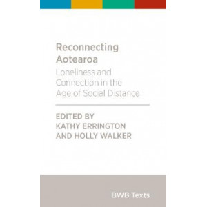 BWB Text: Reconnecting Aotearoa: Loneliness and Connection in the Age of Social Distance