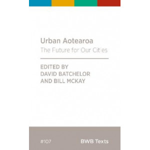 Urban Aotearoa: The Future for Our Cities