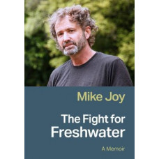 The Fight for Freshwater: A Memoir