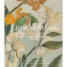 Groundwork: The Art and Writing of Emily Cumming Harris