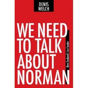 We Need to Talk About Norman: New Zealand's Lost Leader