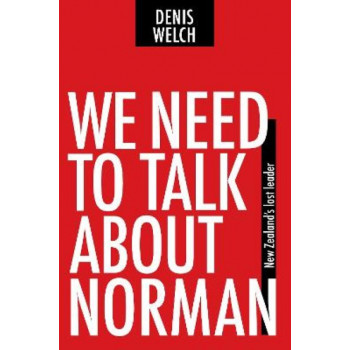 We Need to Talk About Norman: New Zealand's Lost Leader