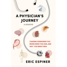 A Physician's Journey: Chasing hormones you never knew you had and why you need them