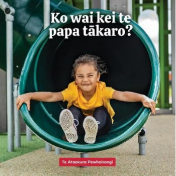 Ko wai kei te papa takaro? Who Is at the Playground?
