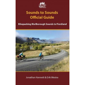 Sounds to Sounds Official Guide: Bikepacking Marlborough Sounds to Fiordland