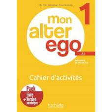 Mon Alter Ego 1: Pack Cahier d'activites + version numerique - A1