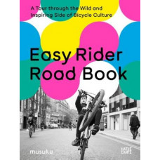 Easy Rider Road Book: A Tour through the Wild and Inspiring Side of Bicycle Culture