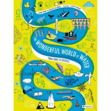 The Wonderful World of Water: From Dams to Deserts