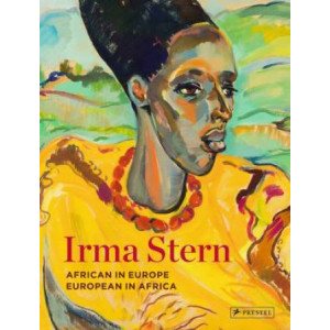 Irma Stern: African in Europe - European in Africa