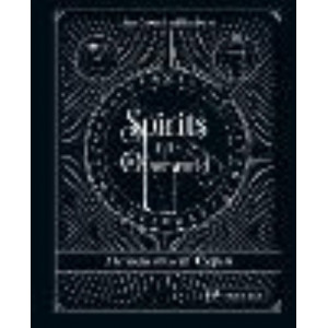 Spirits of the Otherworld:  Grimoire of Occult Cocktails and Drinking Rituals