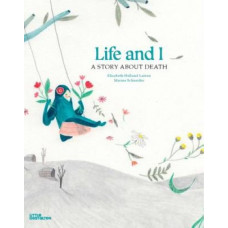 Life and I: A Story About Death