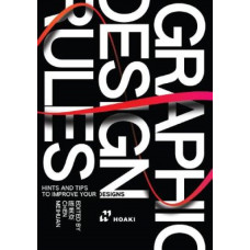 Graphic Design Rules: Hints and Tips to Improve Your Designs