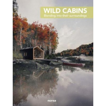 Wild Cabins : Blending Into Their Surroundings