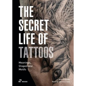 Secret Life of Tattoos: Meanings, Shapes and Motifs