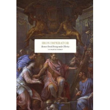 Iron Imperator: Roman Grand Strategy under Tiberius