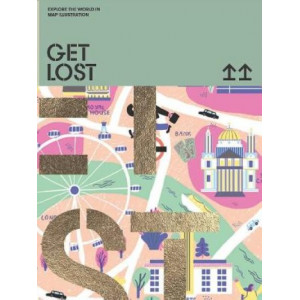 GET LOST!: Explore the World in Map Illustrations