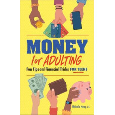 Money for Adulting: Fun Tips and Financial Tricks for Teens