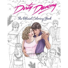 Dirty Dancing: The Official Coloring Book