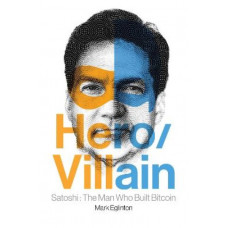 Hero/Villain: Satoshi: The Man Who Built Bitcoin