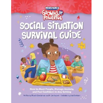 Social Situation Survival Guide: How to Meet People, Manage Anxiety, and Feel Confident in Any Setting