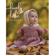Lovely Little Stitches: 25 Easy, Adorable Crochet Patterns for Babies and Toddlers