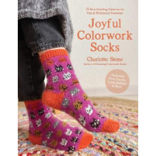 Joyful Colorwork Socks: 25 New Knitting Patterns for Fun & Whimsical Footwear Featuring Pets, Games, Food, Hobbies & More